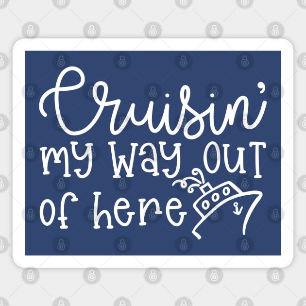 Cruising My Way Out Of Here Cruise Beach Vacation Funny Magnet by GlimmerDesigns